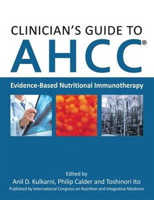 Arztleitfaden für AHCC: Evidenzbasierte Ernährungsimmuntherapie von Kulkar...
