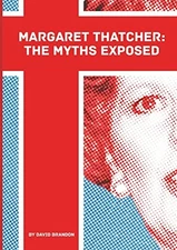 Margaret Thatcher: The Myths Exposed by Brandon, David Paperback / softback The