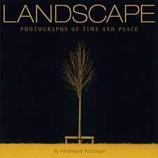 LANDSCAPE: PHOTOGRAPHS OF TIME AND PLACE By Ferdinand Protzman - Hardcover Mint