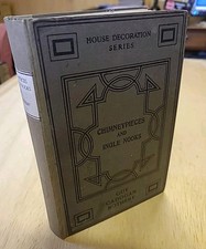 Chimneypieces and Ingle Nooks 1st Edition 1911
