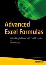 Advanced Excel Formulas: Unleashing Brilliance ... 9781484271247 by Murray, Alan