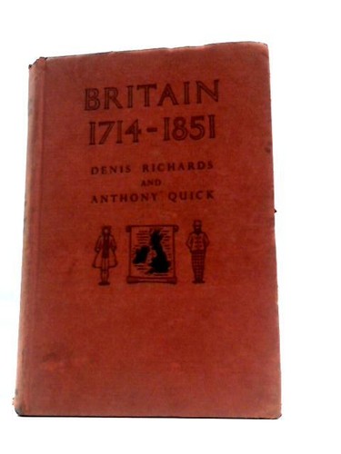 Britain 1714-1851 ( D.Richards; A.Quick - 1961) (ID:26864)
