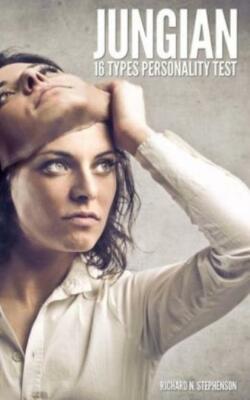 Jungian 16 Types Personality Test: Find Your 4 Letter Archetype To Guide Yo...