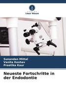 Sunandan Mittal (U. A.) | Neueste Fortschritte In Der Endodontie | Taschenbuch