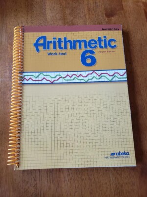 Abeka A Beka Book Arithmetic 6 Worktext Teacher Answer Key Fourth Edition