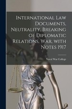 International Law Documents, Neutrality, Breaking of Dip (Paperback) (UK IMPORT)