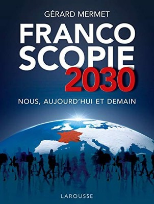 Francoscopie 2030 Nous, aujourd'hui et ... by Mermet, Gerard General merchandise