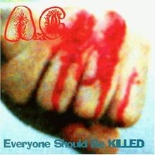 Everyone Should Be Killed von A.C. | CD | Zustand gut