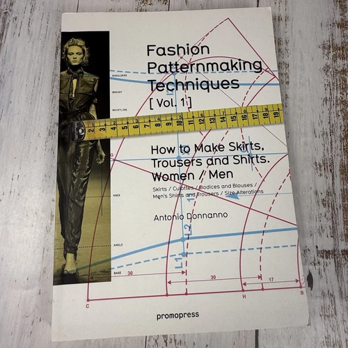 Fashion Patternmaking Techniques Volume 1 Women & Men by Antonio Donnanno Book