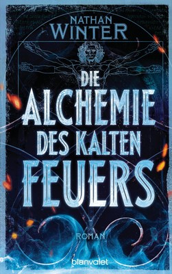 Die Alchemie des kalten Feuers | Nathan Winter | Roman | Taschenbuch | 704 S.