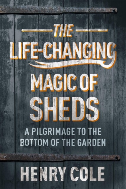The Life-Changing Magic of Sheds by Henry Cole - 9781529406566 - Image 6