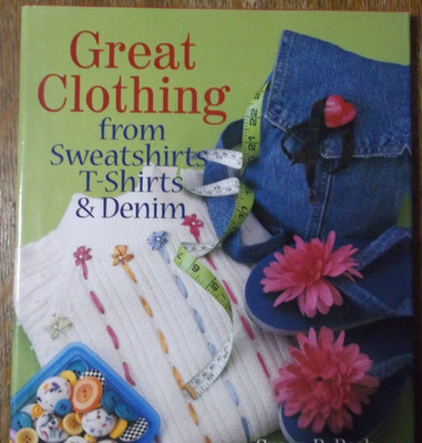 GREAT CLOTHING FROM SWEATSHIRTS T-SHIRTS DENIM craft sewing pattern upcycle 1998