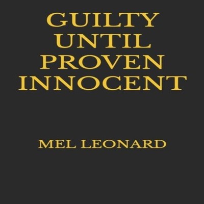 GUILTY UNTIL PROVEN INNOCENT Another action adventure novel from
