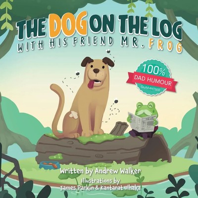 Andrew Walker | The Dog on the Log with His Friend Mr Frog | Taschenbuch (2025)