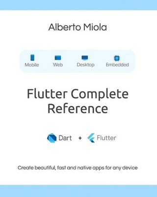 Flutter Complete Reference: Create beautiful, fast and native apps for any devic