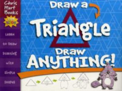 Draw a Triangle, Draw Anything! - spiral-bound, Christopher Hart, 9781933027722