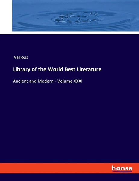 Library Of The World Best Literature | Ancient And Modern - Volume Xxxi | Buch-image