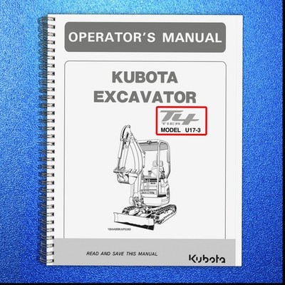 KUBOTA U17-3 EXCAVATOR OPERATORS MANUAL TOUGH BOUND - PROTECTIVE FRONT & BACK