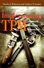 Implementing TPM : The North American Experience by Andrew Ginder, Alan Robinson