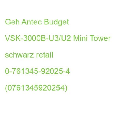 Antec Geh Mini Budget VSK-3000B-U3/U2 M-ATX/M-ITX o.N. BK retail 0-761345-92025-