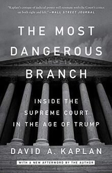 The Most Dangerous Branch: Inside the Supreme Court in t... | Buch | Zustand gut