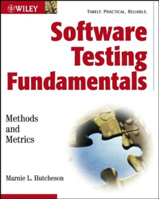 Software Testing Fundamentals: Methods and Metrics By Marnie L. 