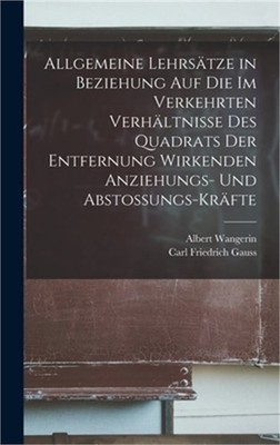 Allgemeine Lehrs�tze in Beziehung Auf Die Im Verkehrten Verh�ltnisse Des Quadrat