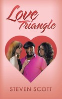 Steven Scott | Love Triangle | Taschenbuch | Englisch (2017) | AuthorHouse