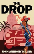 The Drop by John Anthony Miller Hardcover Book