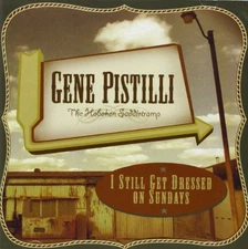 PISTILLI,GENE THE HOBOKEN SADDLER, I Still Get Dressed on Sundays, Audio CD