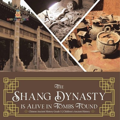 Baby | The Shang Dynasty is Alive in Tombs Found Chinese Ancient History...