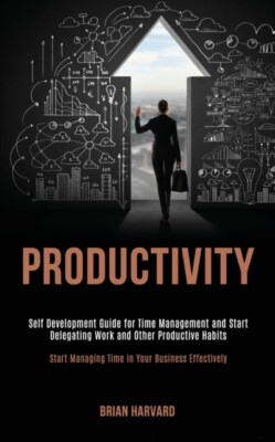 Harvard - Productivity  Self Development Guide for Time Management and - X555z