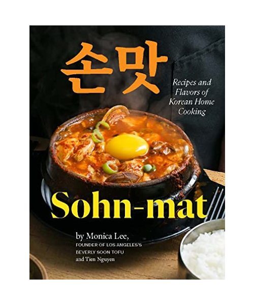 Sohn-mat: Recipes and Flavors of Korean Home Cooking, Monica Lee