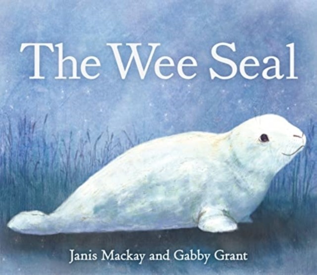 The Wee Seal by Janis Mackay (Paperback Book)