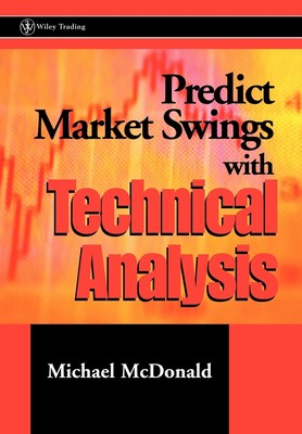 Predict Market Swings With Technical Analysis (Wiley Trading) - hardcover Mc...