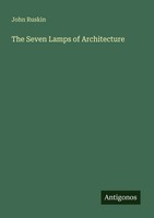 John Ruskin | The Seven Lamps Of Architecture | Taschenbuch | Englisch (2025)