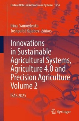 Innovations in Sustainable Agricultural Systems, Agriculture 4.0 and Precision A