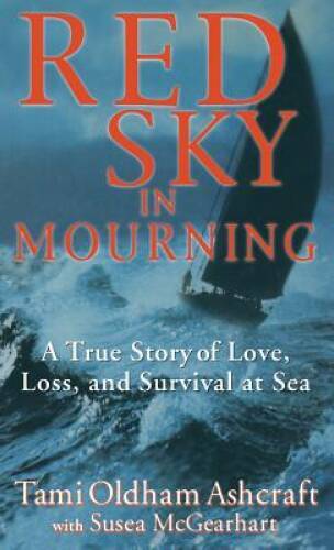 Red Sky in Mourning: A True Story of Love, Loss, and Survival at Sea - VERY GOOD