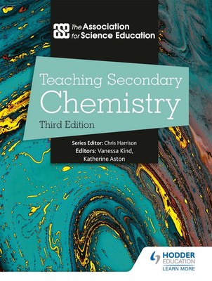 Teaching Secondary Chemistry 3rd Edition | The Association For Science Education