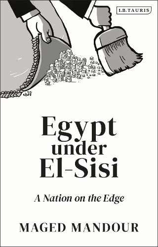 Egypt under El-Sisi: A Nation on the Edge by Maged Mandour NEW - Image 2