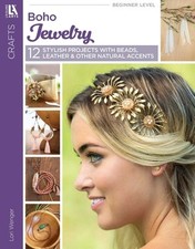 Boho Jewelry--12 Stylish Projects with Beads, Leather & Other Natural Accents