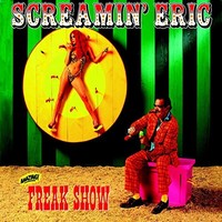 Screamin' Eric - Freak Show - Cd - F72Z