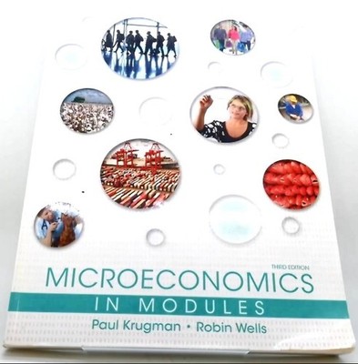 Microeconomics in Modules 3rd Edition Paul Krugman Robin Wells Paperback