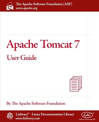 Apache Tomcat 7 User Guide,The Apache Software Foundation