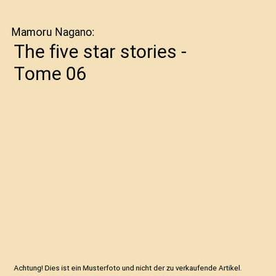 The five star stories - Tome 06, Mamoru Nagano