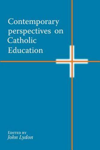Contemporary Perspectives on Catholic Education by John Lydon (2018, Trade ...