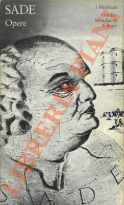 DE SADE D.A.F. -  Opere. A cura di Pietro Caruso.