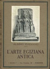 L'arte egizia antica. . Albino Galvano. 1938. .