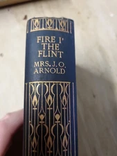 Fire I' The Flint - Mrs. J.O. Arnold