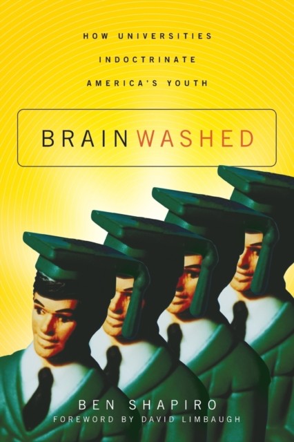 Brainwashed by Ben Shapiro (Paperback Book)